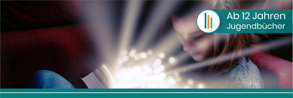 Jugendbücher ab 12 Jahren Jugendbücher ab 12 Jahren